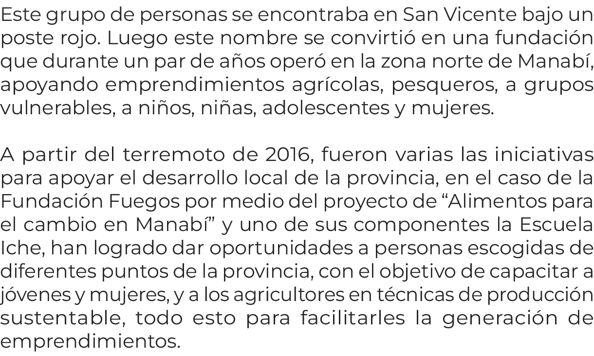 Este grupo de personas se encontraba en San Vicente bajo un poste rojo. Luego este nombre se convirti en una fundaci...
