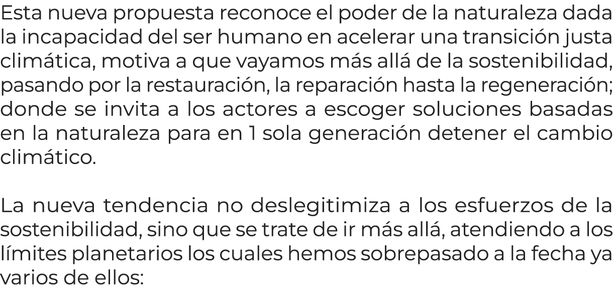 Esta nueva propuesta reconoce el poder de la naturaleza dada la incapacidad del ser humano en acelerar una transici n...