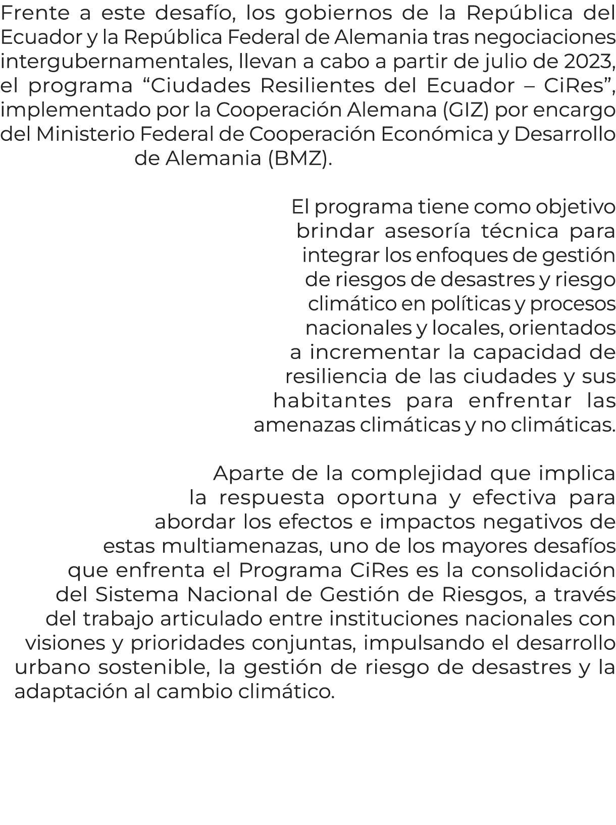 Frente a este desaf o, los gobiernos de la Rep blica del Ecuador y la Rep blica Federal de Alemania tras negociacione...