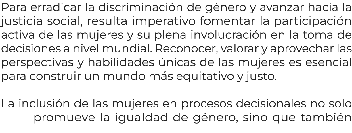 Para erradicar la discriminaci n de g nero y avanzar hacia la justicia social, resulta imperativo fomentar la partici...