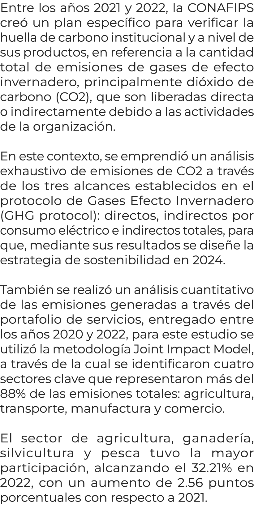 Entre los a os 2021 y 2022, la CONAFIPS cre un plan espec fico para verificar la huella de carbono institucional y a...