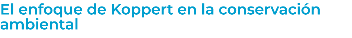 El enfoque de Koppert en la conservaci n ambiental