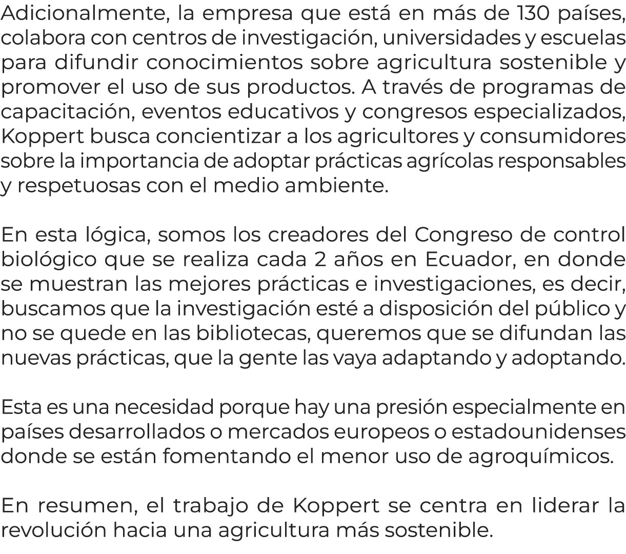 Adicionalmente, la empresa que est en m s de 130 pa ses, colabora con centros de investigaci n, universidades y escu...