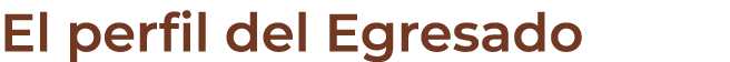 El perfil del Egresado