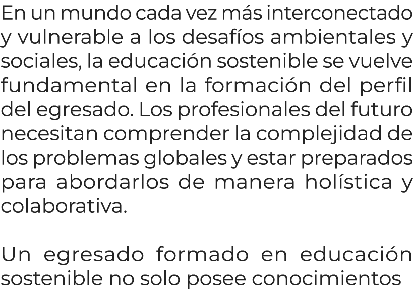 En un mundo cada vez m s interconectado y vulnerable a los desaf os ambientales y sociales, la educaci n sostenible s...