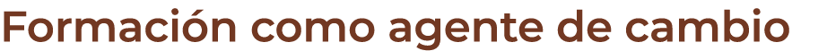 Formaci n como agente de cambio