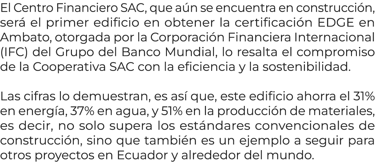 El Centro Financiero SAC, que a n se encuentra en construcci n, ser el primer edificio en obtener la certificaci n E...