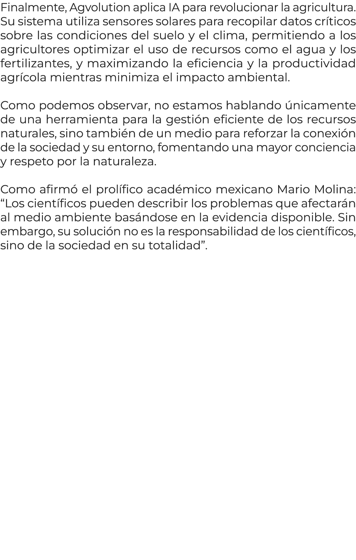 Finalmente, Agvolution aplica IA para revolucionar la agricultura. Su sistema utiliza sensores solares para recopilar...