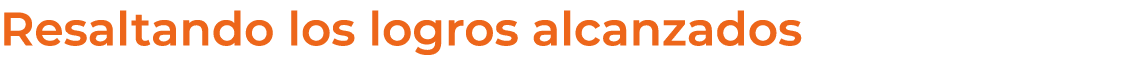 Resaltando los logros alcanzados