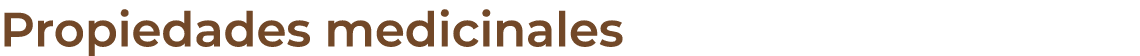 Propiedades medicinales