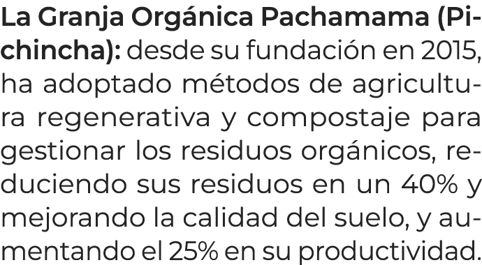 La Granja Org nica Pachamama (Pichincha): desde su fundaci n en 2015, ha adoptado m todos de agricultura regenerativa...