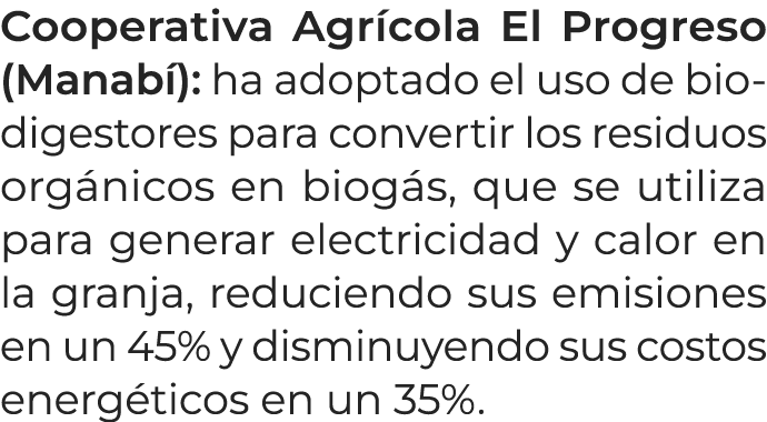 Cooperativa Agr cola El Progreso (Manab ): ha adoptado el uso de biodigestores para convertir los residuos org nicos ...