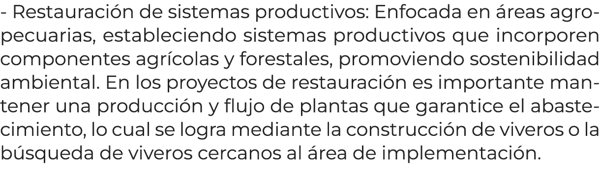  Restauraci n de sistemas productivos: Enfocada en reas agropecuarias, estableciendo sistemas productivos que incorp...