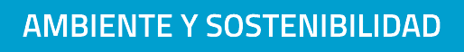 AMBIENTE Y SOSTENIBILIDAD
