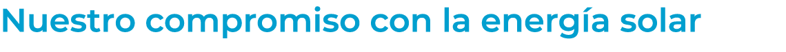 Nuestro compromiso con la energ a solar